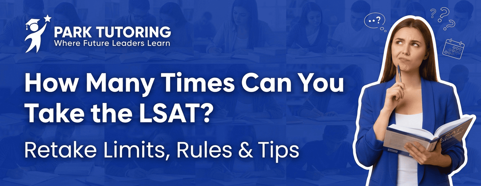 Law student reviewing LSAT retake limits and testing calendar with Park Tutoring's LSAT prep guide.